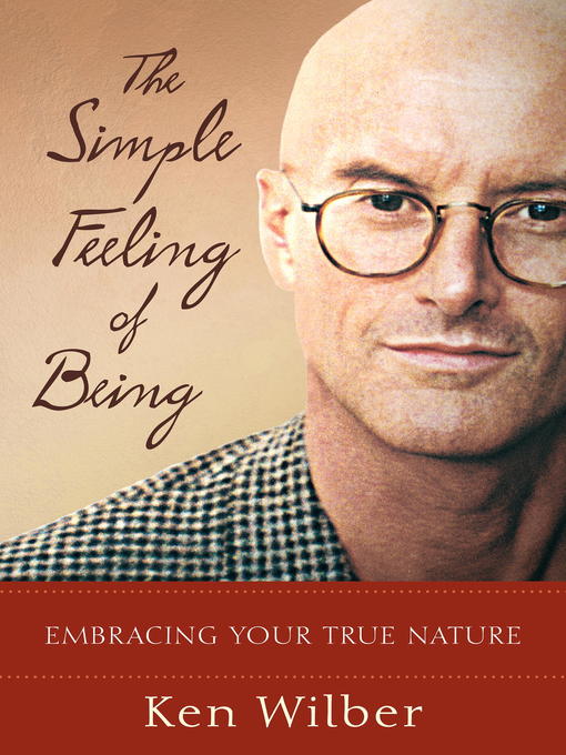 Title details for The Simple Feeling of Being by Ken Wilber - Wait list
